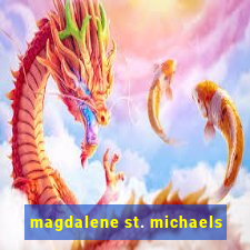 magdalene st. michaels